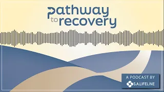 The Who, What, and Why of the Pathway to Recovery Podcast