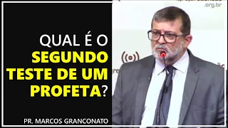 Qual é o segundo teste de um profeta? - Pr. Marcos Granconato