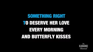 Butterfly Kisses in the Style of "Bob Carlisle" karaoke video with lyrics (no lead vocal)