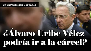 ¿Todavía hay plazo para que Álvaro Uribe vaya a la cárcel? Lo explicamos | Daniel Coronell