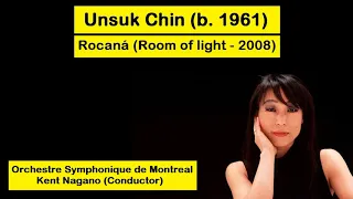 Unsuk Chin (b. 1961) - Rocaná (Room of light - 2008)