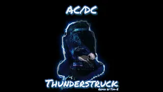 AC/DC - Thunderstruck [ Tim-E Remix ]