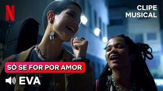 Eva - Banda Eva | Versão Só Se For Por Amor | Netflix Brasil