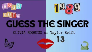 Guess The Singer Quiz (Olivia Rodrigo or Taylor Swift?)