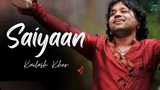 Saiyyan - Kailash kher | Paresh Kamath, Naresh Kamath |