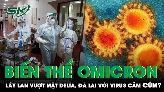 Toàn Cảnh Covid Sáng 5/12: Biến Thể Omicron Đã Lai Với Virus Cảm Cúm, Dự Báo Lây Lan Vượt Mặt Delta?