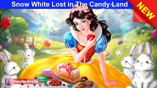 Snow White Lost in The Candy Land 🍬👸 Bedtime Stories - English Fairy Tales 🌛 Fairy Tales Every Day