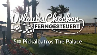 5☀ Pickalbatros The Palace | Marsa Alam | UrlaubsChecker ferngesteuert