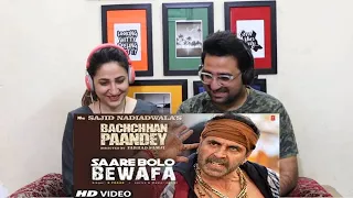 Pak reacts to Saare Bolo Bewafa Song: Bachchhan Paandey | Akshay Kriti, B Praak Jaani | Bhushan K