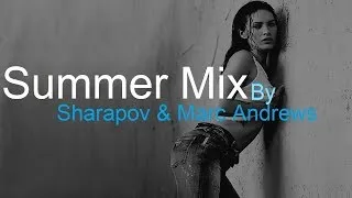 SUMMER MIX By Sharapov & Marc Andrews Best Deep House Vocal & Nu Disco 2022