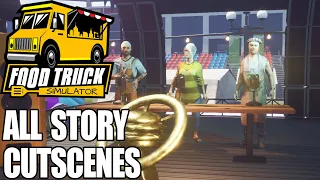 Food Truck Simulator - All Story Cutscenes (Game Movie)