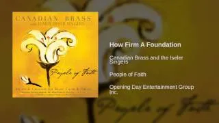 Canadian Brass and the Iseler Singers - How Firm A Foundation