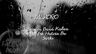Taladro - Senden Bana Kalan Bir Tek Hatıra Bu Şarkı (mix)