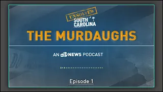 Unsolved South Carolina Podcast | The Murdaughs | Episode 1