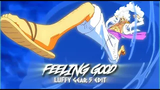 One Piece | Luffy Gear 5 - Feeling Good Edit 4k