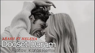 Arash feat Helena - Dooset Daram (Filatov & Karas Remix)  I  Unofficial Video