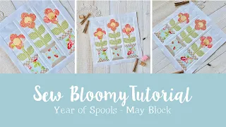 Sew Bloomy Tutorial - Year of Spools 2023 - May Block