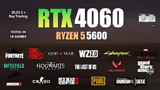 RTX 4060 + Ryzen 5 5600 : Test in 18 Games - RTX 4060 Gaming Test