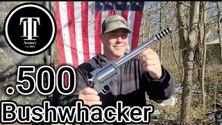 .500 Bushwhacker! Rifle Power In A Revolver! ALL NEW CARTRIDGE 🔥