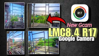 New Gcam LMC8.4 R17 Google Camera 📸        #gcam  #googlecamera   #lmccamera