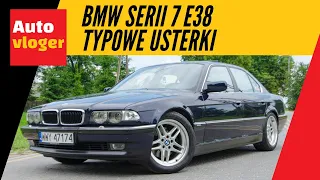 BMW Serii 7 E38 - typowe usterki