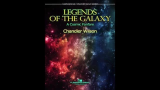 Legends of the Galaxy (A Cosmic Fanfare) by Chandler L. Wilson