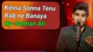 Kinna Sohna Tenu Rab Ne Banaya Salman Ali Indian Idol