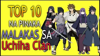 TOP 10 na Pinakamalakas sa Uchiha Clan sa kasaysayan ng Naruto | Boruto Tagalog Analysis