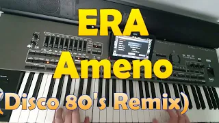 ERA - Ameno 2024 ★KORG PA 4X★ (Disco 80's Remix)