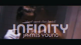 Jaymes Young - Infinity (Slowed+Reverb+Bass Boosted)