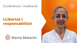 Meditació i conferència: "Llibertat i responsabilitat", amb Marta Matarín.
