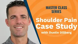 TCM for Shoulder Pain Case Study with Dr. Dustin Dillberg - Master Class Series