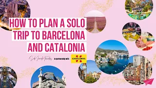 How to plan a solo trip to Barcelona and Catalonia