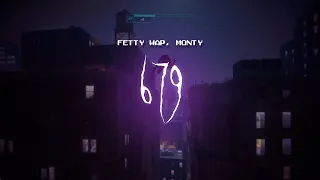 fetty wap - 679 (feat. monty) [ sped up ] lyrics