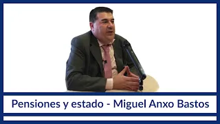 Miguel Anxo Bastos – Pensiones y Estado