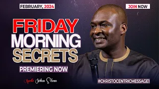 FRIDAY SECRETS, 2ND FEBRUARY 2024 - Apostle Joshua Selman Commanding Your Morning