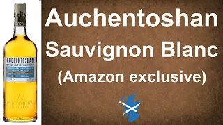 Auchentoshan Sauvignon Blanc (Amazon exclusive) Single Malt Scoth Whisky Review #329 - WhiskyJason