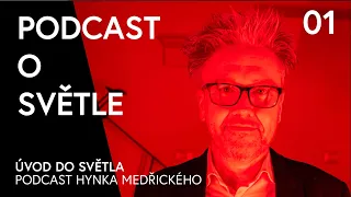 Podcast o světle #1 Úvod do světla – Hynek Medřický