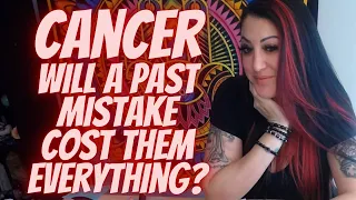 CANCER💖~ Will A Past Mistake Cost Them Everything??? ~ (🔥🌟SUPER JUICY EXTENDED MUST WATCH!!!🌟🔥)
