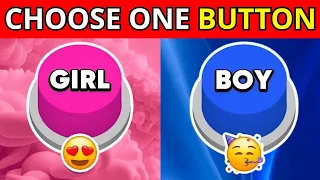 Choose One Button! 😱 GIRL or BOY Edition 🩷💙