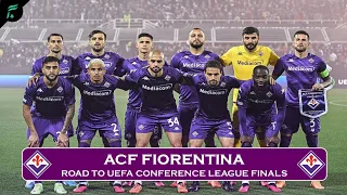 ACF FIORENTINA 🇮🇹 • Road to Finals - UEFA Europa Conference League 2022/23 | FAN Football