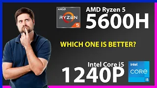 AMD Ryzen 5 5600H vs INTEL Core i5 1240P Technical Comparison