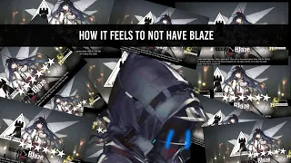 How it feels to not have Blaze | Arknights