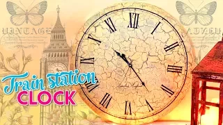 DIY CRAFTS PROJECTS FOR ROOM DECOR - VINTAGE TRAIN STATION CLOCK MAKE WITH CARDBOARD