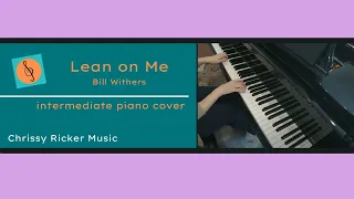 Lean on Me (intermediate piano) - Bill Withers - Arr. Chrissy Ricker