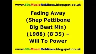 Fading Away (Shep Pettibone Big Beat Mix) - Will To Power | 80s Club Music | 80s Club Mixes