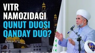 Vitr namozida o'qiladigan QUNUT DUOSI qanday duo? | Shayx Muhammad Sodiq Muhammad Yusuf rahimahulloh