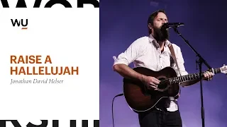 Jonathan David Helser - Raise A Hallelujah | Worship Moment