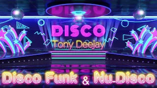 DISCO FUNK & NU DISCO remix By Tony dj 🎧🎧🎧