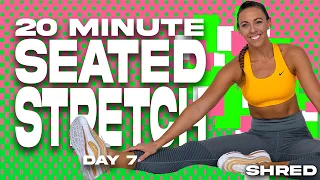 20 Minute Seated Stretch | SHRED - DAY 7